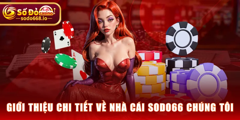 Giới thiệu chi tiết về nhà cái SODO66 chúng tôi