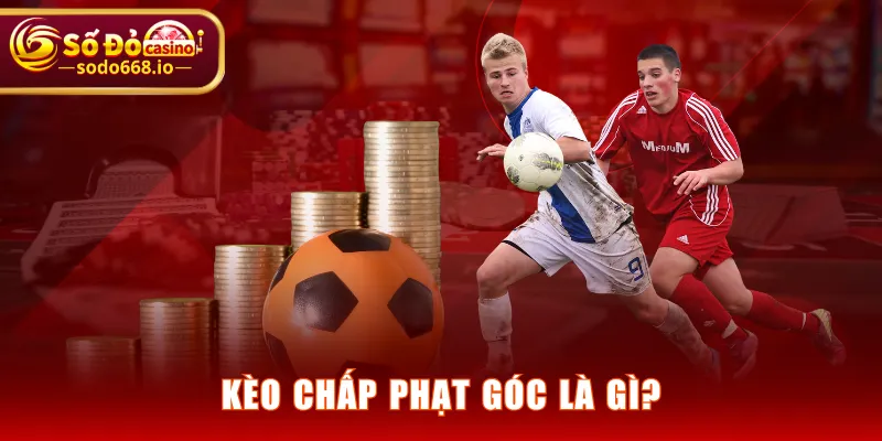 Kèo chấp phạt góc là gì?
